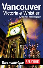 Télécharger le livre :  Vancouver, Victoria et Whistler
