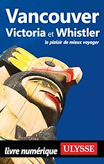 Télécharger le livre :  Vancouver, Victoria et Whistler