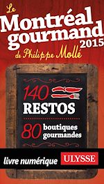 Télécharger le livre :  Le Montréal gourmand de Philippe Mollé 2015