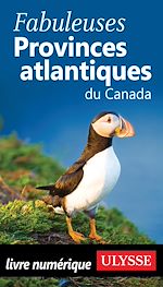 Download this eBook Fabuleuses Provinces atlantiques du Canada