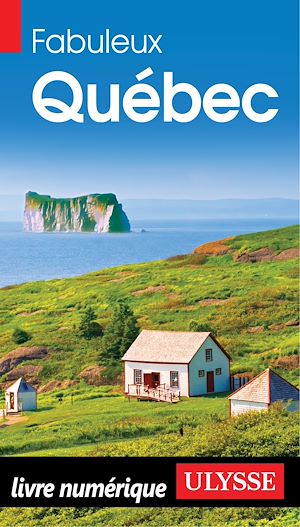 Téléchargez le livre :  Fabuleux Québec - 3ème édition