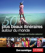 Télécharger le livre :  Les 50 plus beaux itinéraires autour de Monde