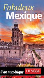 Download this eBook Fabuleux Mexique
