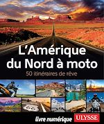 Download this eBook L'Amérique du Nord à Moto - 50 itinéraires de rêve