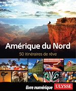 Download this eBook Amérique du Nord - 50 itinéraires de rêve