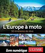 Download this eBook L'Europe à moto - 50 itinéraires de rêve