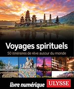Télécharger le livre :  Voyages spirituels - 50 itinéraires de rêve autour du monde