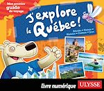 Télécharger le livre :  J'explore le Québec - Mon premier guide de voyage