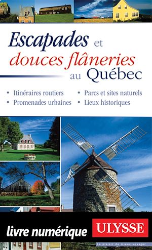 Téléchargez le livre :  Escapades et douces flaneries au Québec