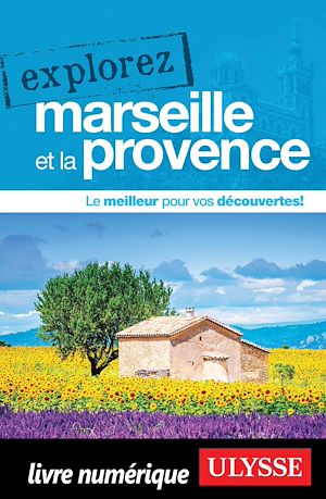 Téléchargez le livre :  Explorez Marseille et la Provence