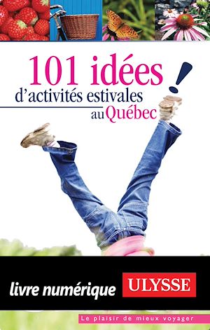 Téléchargez le livre :  101 idées d'activités estivales au Québec