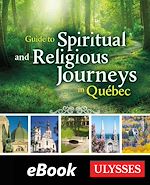 Download this eBook Guide to Spiritual and Religious Journeys in Québec