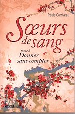 Télécharger le livre :  Soeurs de sang 3 : Donner sans compter