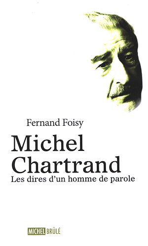 Téléchargez le livre :  Michel Chartrand : Les dires d'un homme de parole