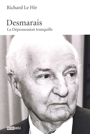 Téléchargez le livre :  Desmarais : La Dépossession tranquille