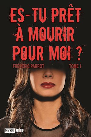 Téléchargez le livre :  Es-tu prêt à mourir pour moi ?
