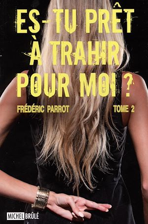 Téléchargez le livre :  Es-tu prêt à trahir pour moi? 02