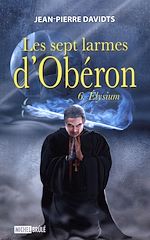 Télécharger le livre :  Sept larmes d'Obéron Les 06 Elysium