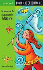Télécharger le livre :  La mémoire de mademoiselle Morgane