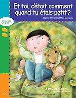 Télécharger le livre :  Et toi, c'était comment quand tu étais petit ? - Niveau de lecture 3