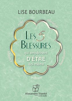 Télécharger le livre :  Les 5 blessures qui empêchent d'être soi-même