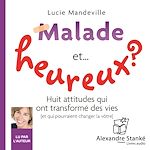 Télécharger le livre :  Malade et... heureux ?