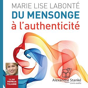 Téléchargez le livre :  Du mensonge à l'authenticité