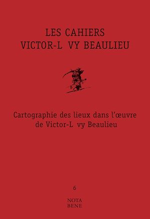 Téléchargez le livre :  Les Cahiers Victor-Lévy Beaulieu, numéro 6