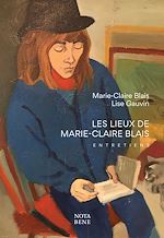 Télécharger le livre :  Les lieux de Marie-Claire Blais