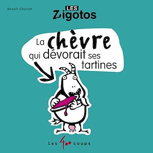 Téléchargez le livre :  La chèvre qui dévorait ses tartines