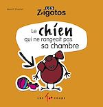 Télécharger le livre :  Le chien qui ne rangeait pas sa chambre