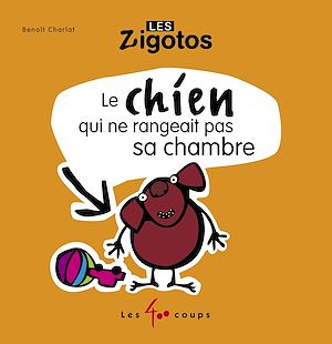 Téléchargez le livre :  Le chien qui ne rangeait pas sa chambre