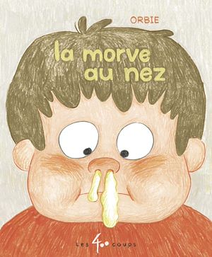 Téléchargez le livre :  La morve au nez
