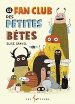 Télécharger le livre :  Le fan club des petites bêtes