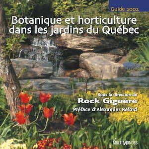 Téléchargez le livre :  Botanique et horticulture dans les jardins du Québec : guide 2002