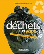 Télécharger le livre :  Vos déchets et vous : un guide pour comprendre et agir