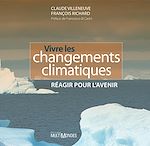 Télécharger le livre :  Vivre les changements climatiques: réagir pour l'avenir
