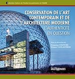 Télécharger le livre :  Conservation de l'art contemporain et de l'architecture moderne. L'authenticité en question