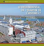 Télécharger le livre :  Le Vieux-Montréal, un « quartier de l’histoire » ?