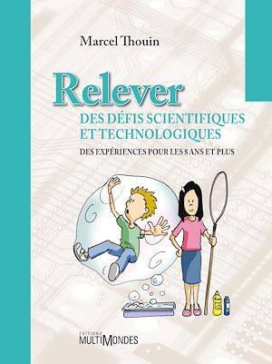 Téléchargez le livre :  Relever des défis scientifiques et technologiques