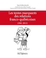 Télécharger le livre :  Les textes marquants des relations franco-québécoises (1961-2011)