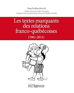 Télécharger le livre :  Les textes marquants des relations franco-québécoises (1961-2011)