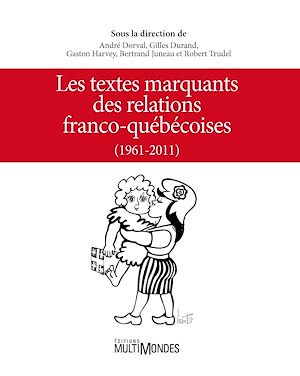 Téléchargez le livre :  Les textes marquants des relations franco-québécoises (1961-2011)