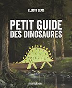 Télécharger le livre :  Petit guide des dinosaures