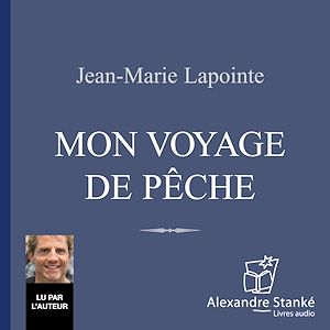 Téléchargez le livre :  Mon voyage de pêche