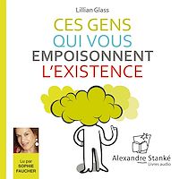 Téléchargez le livre :  Ces gens qui vous empoisonnent l'existence