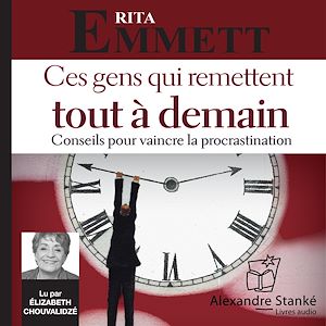 Téléchargez le livre :  Ces gens qui remettent tout à demain