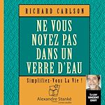 Télécharger le livre :  Ne vous noyez pas dans un verre d'eau