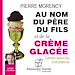 Télécharger le livre :  Au nom du père, du fils et de la crème glacée