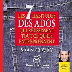 Télécharger le livre :  Les 7 habitudes des ados qui réussissent tout ce qu'ils entreprennent